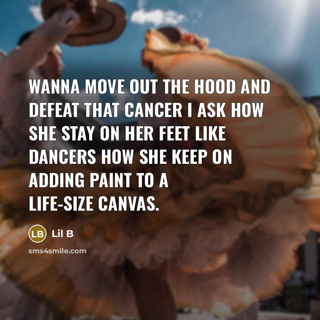 “Wanna move out the hood and defeat that cancer I…” quote by Lil B