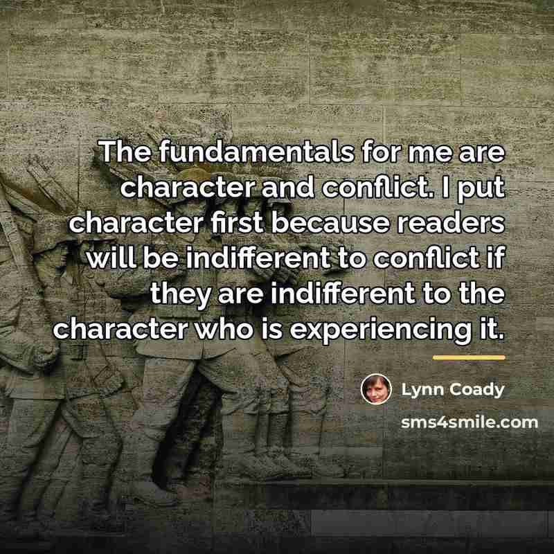 “The fundamentals for me are character and conflict. I put…” quote by Lynn Coady