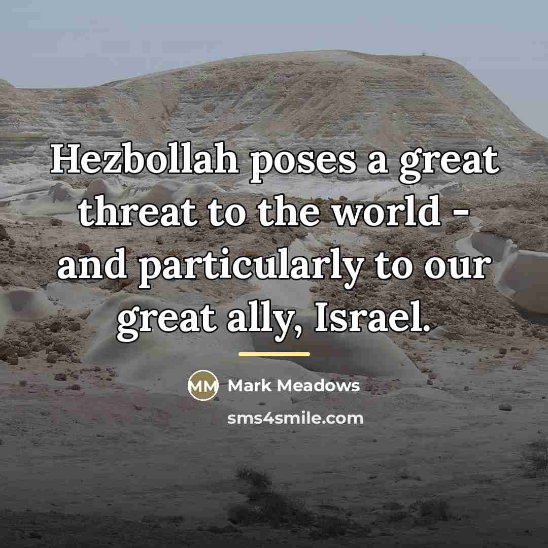 “Hezbollah poses a great threat to the world - and…” quote by Mark Meadows