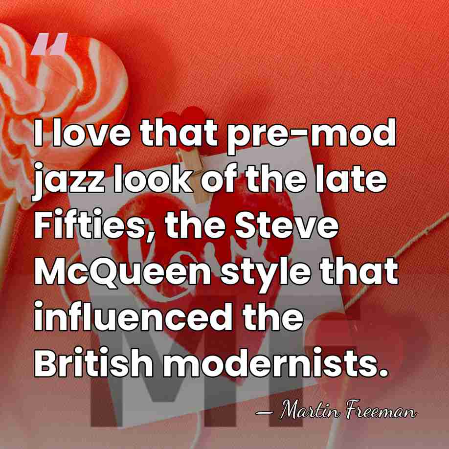 I love that pre-mod jazz look of the late Fifties, the Steve&hellip; - Martin Freeman