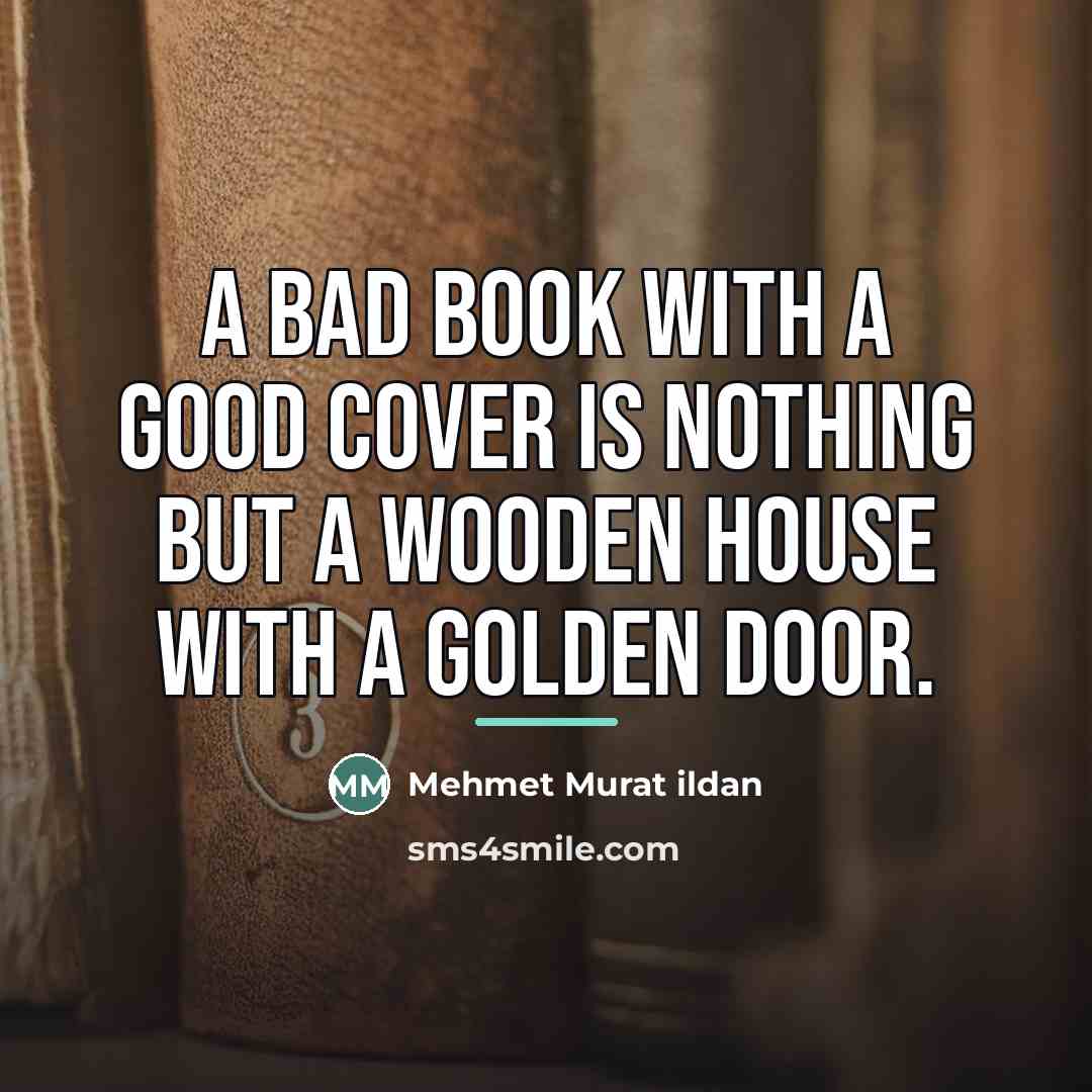 “A bad book with a good cover is nothing but…” quote by Mehmet Murat Ildan