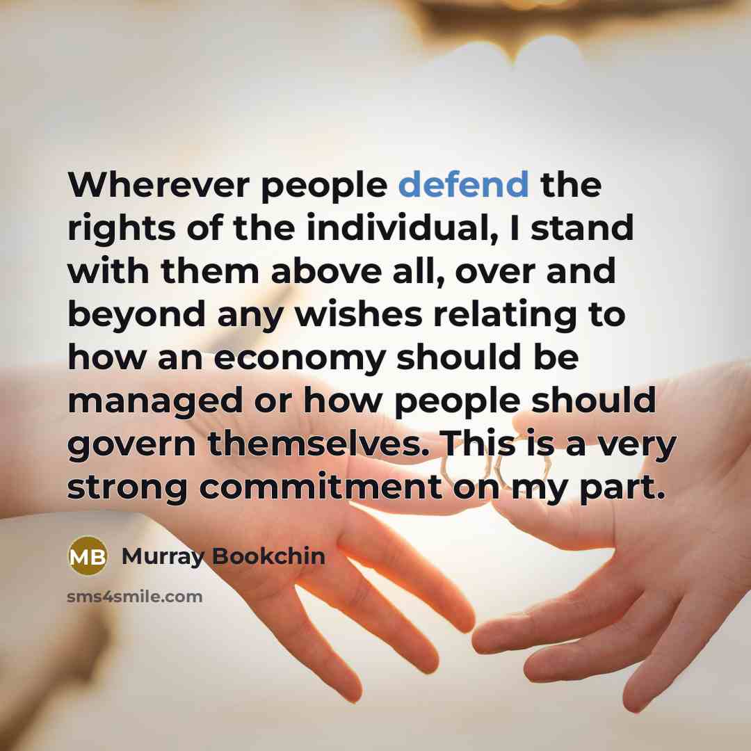 “Wherever people defend the rights of the individual, I stand…” quote by Murray Bookchin