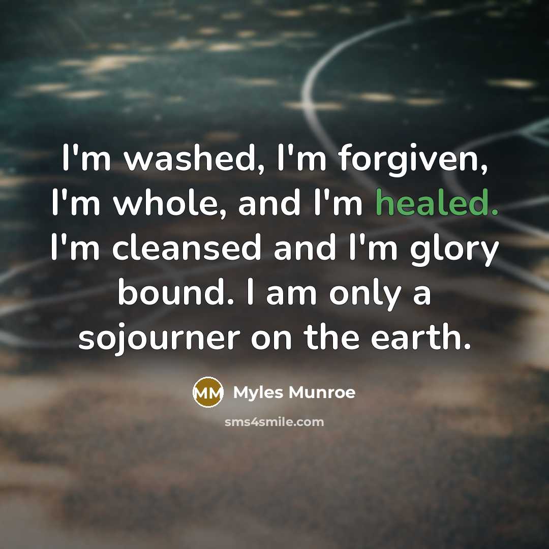 “I'm washed, I'm forgiven, I'm whole, and I'm healed. I'm…” quote by Myles Munroe