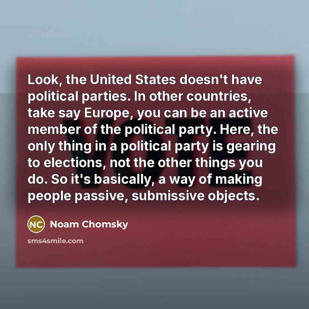 “Look, the United States doesn't have political parties. In other…” quote by Noam Chomsky