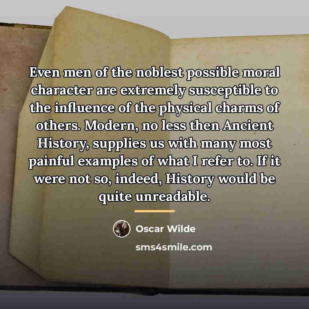 “Even men of the noblest possible moral character are extremely…” quote by Oscar Wilde