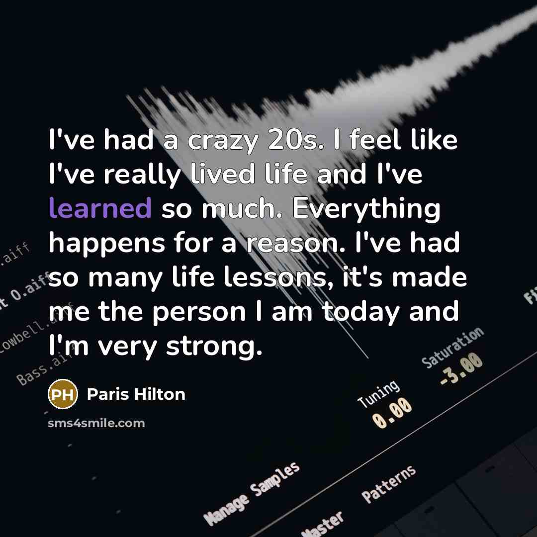 “I've had a crazy 20s. I feel like I've really…” quote by Paris Hilton