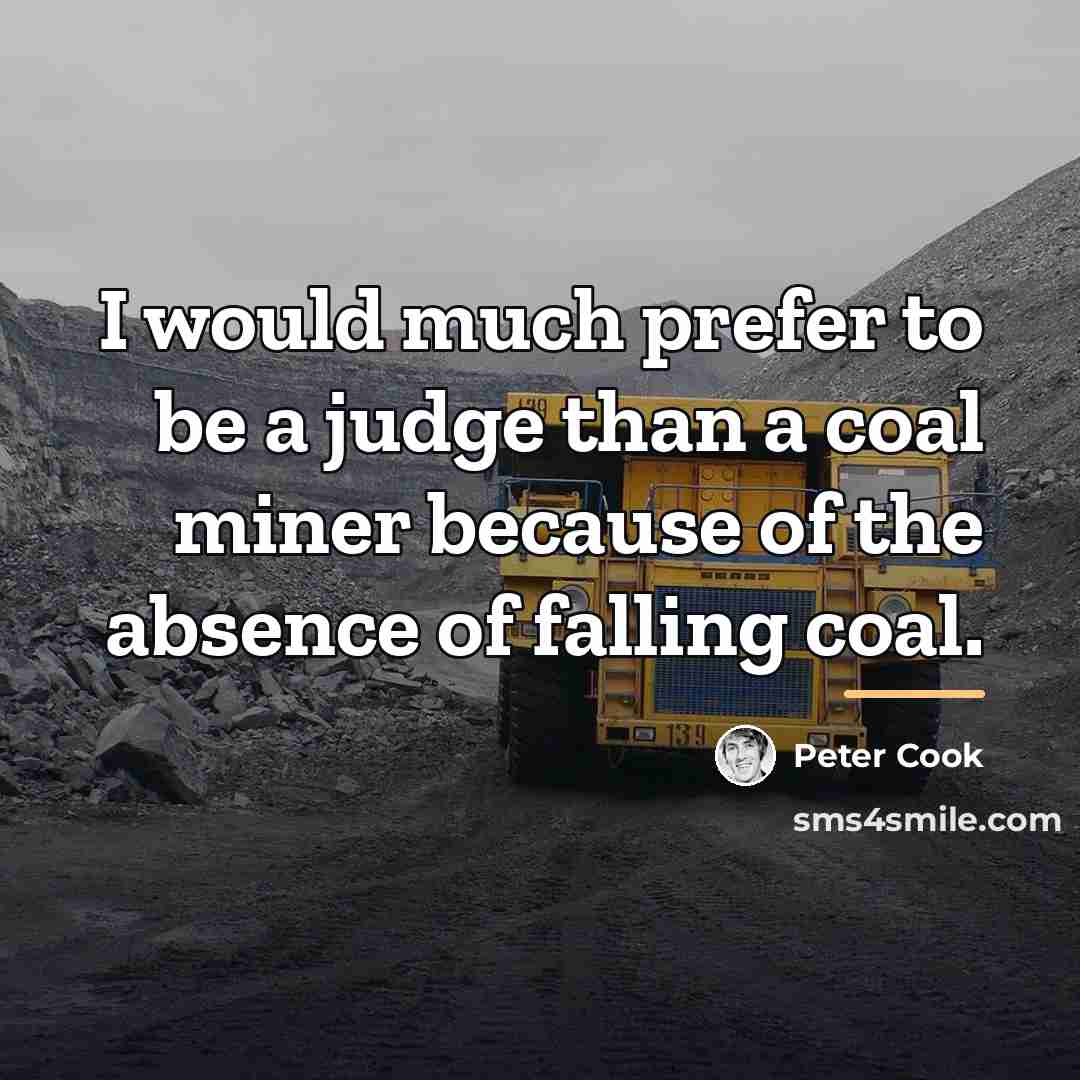 “I would much prefer to be a judge than a…” quote by Peter Cook
