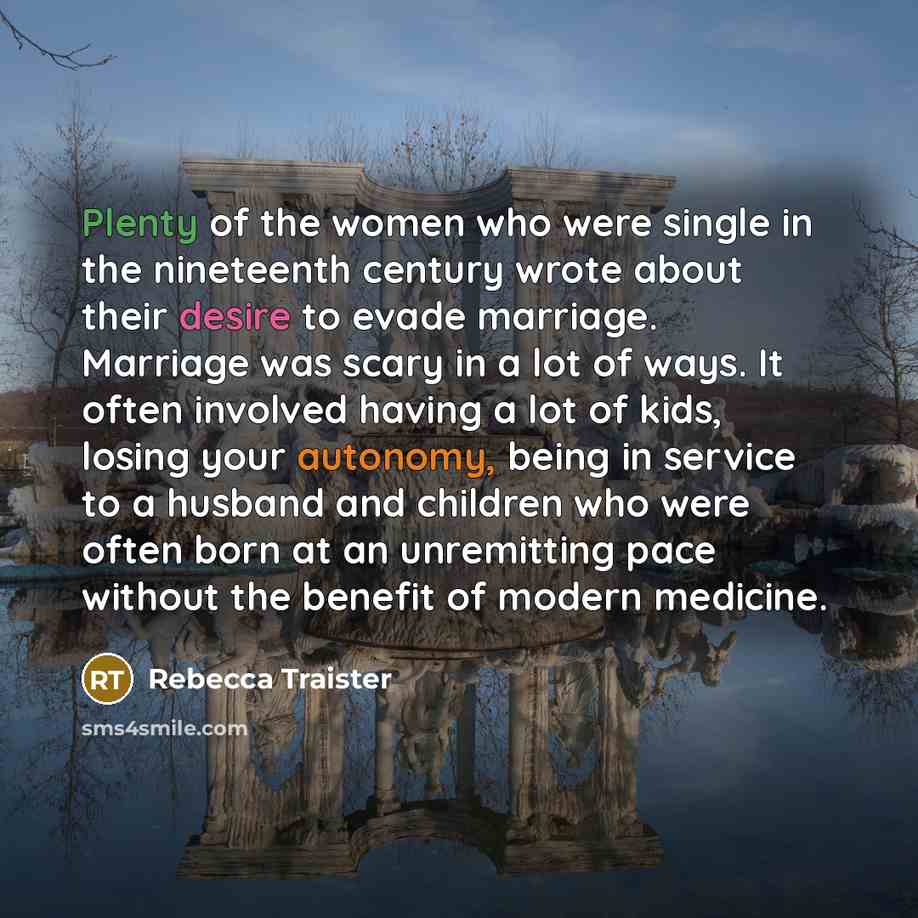 “Plenty of the women who were single in the nineteenth…” quote by Rebecca Traister