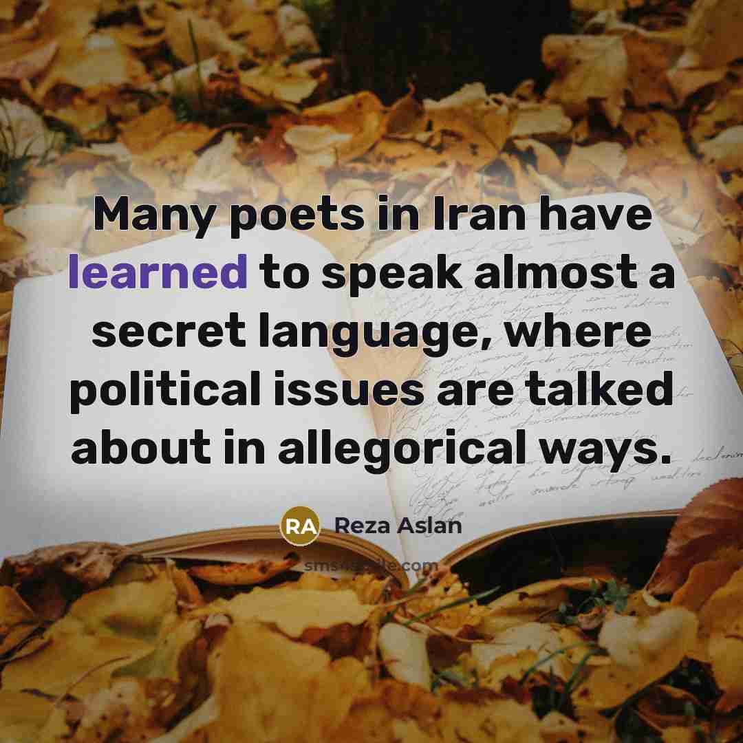 “Many poets in Iran have learned to speak almost a…” quote by Reza Aslan