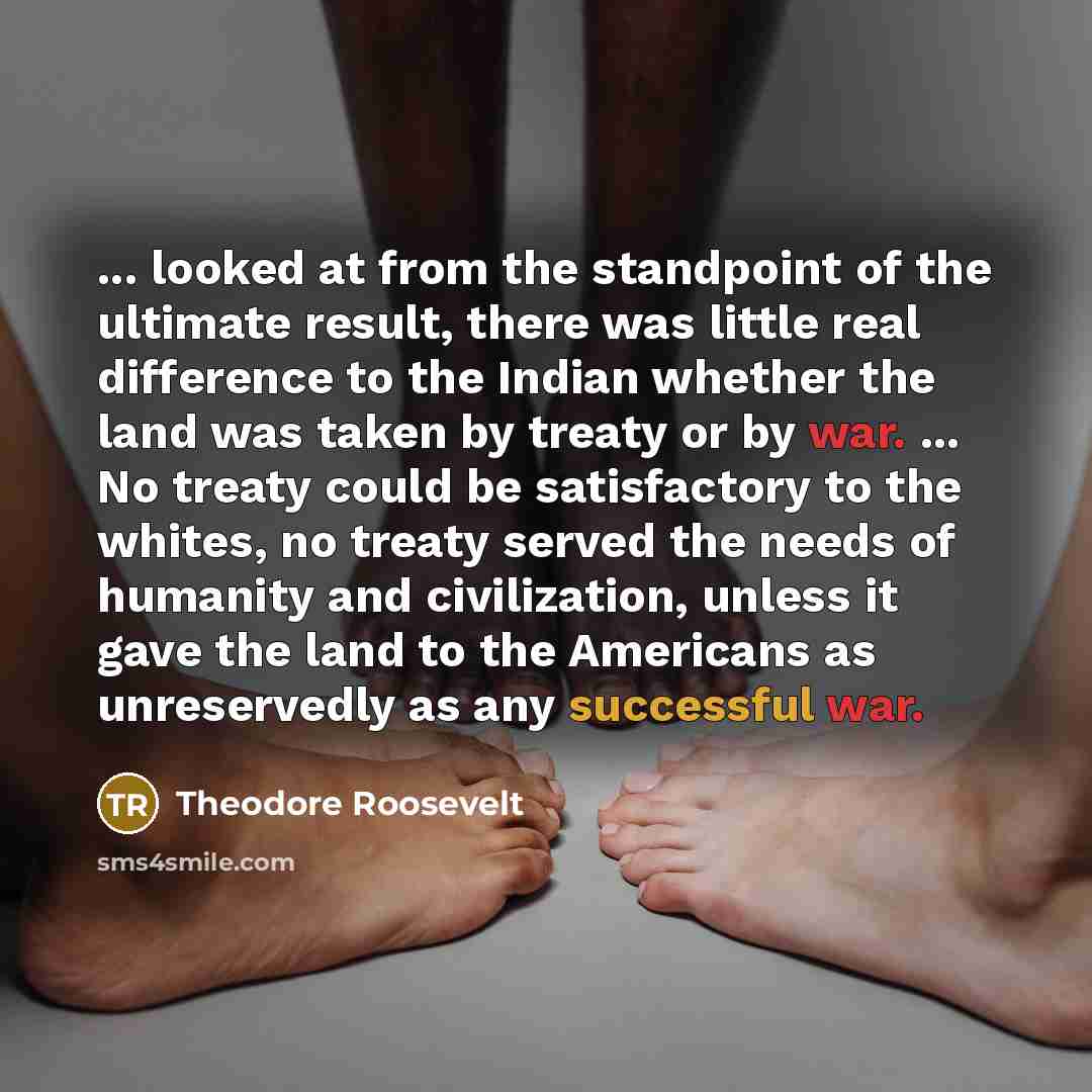 “... looked at from the standpoint of the ultimate result,…” quote by Theodore Roosevelt