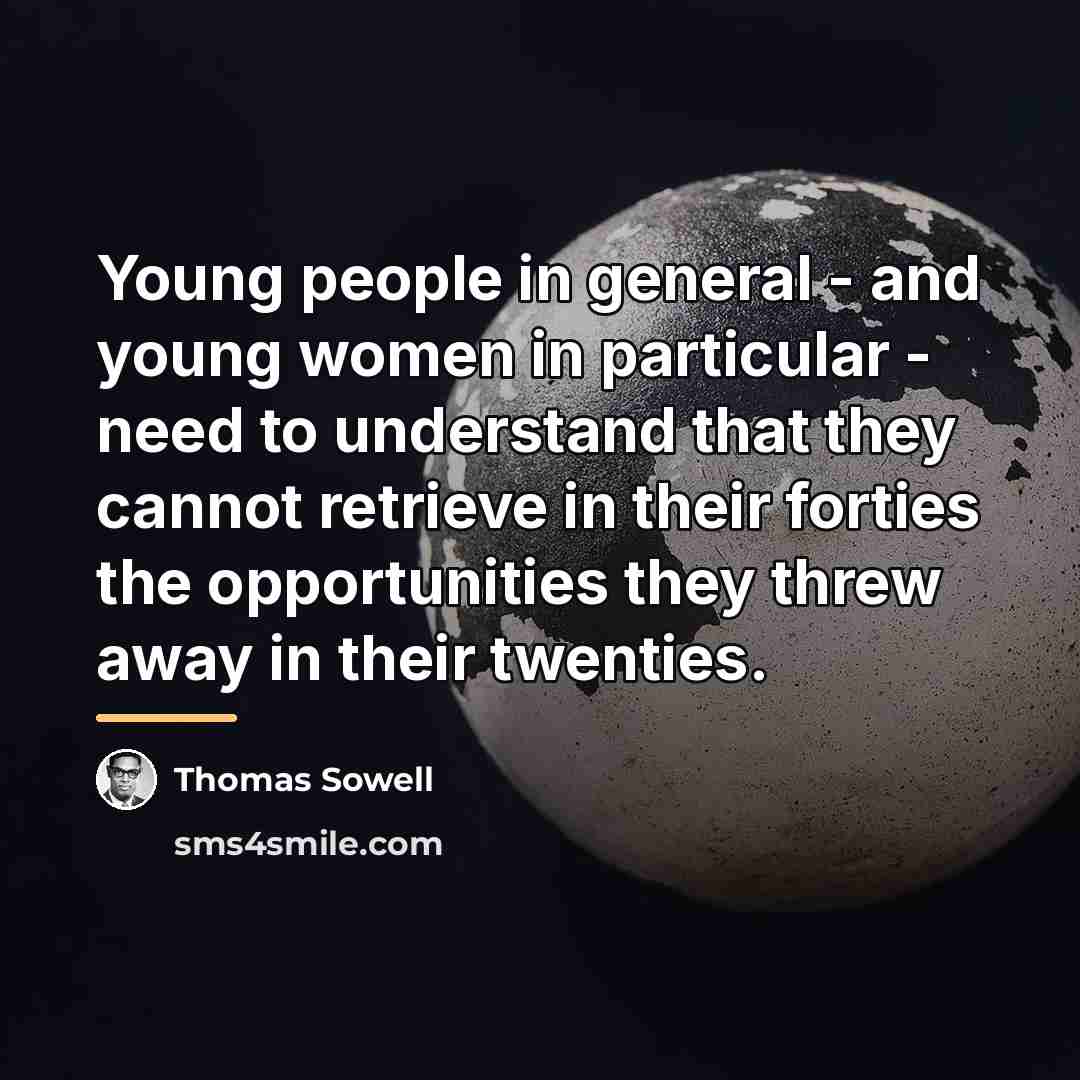 “Young people in general - and young women in particular…” quote by Thomas Sowell