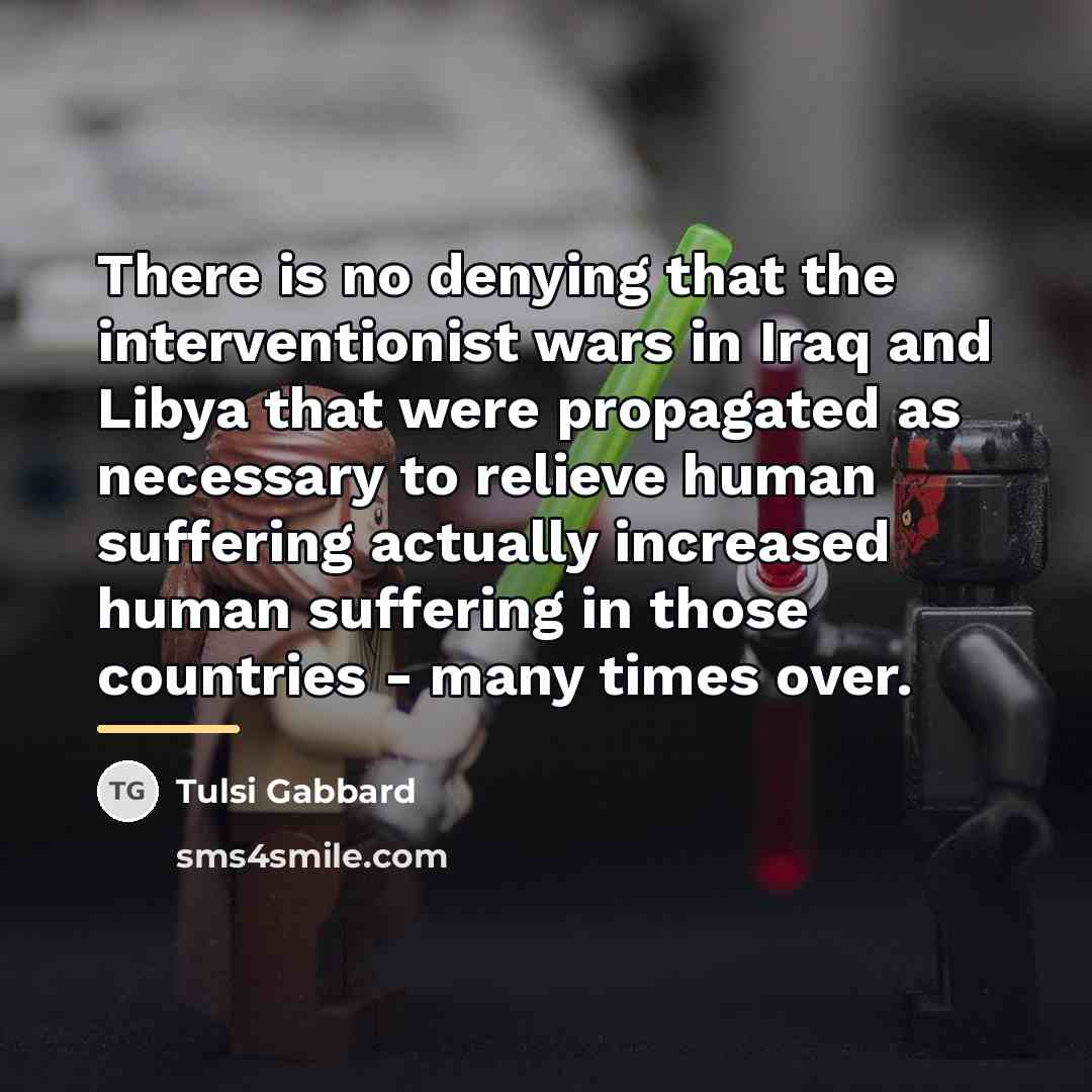 “There is no denying that the interventionist wars in Iraq…” quote by Tulsi Gabbard