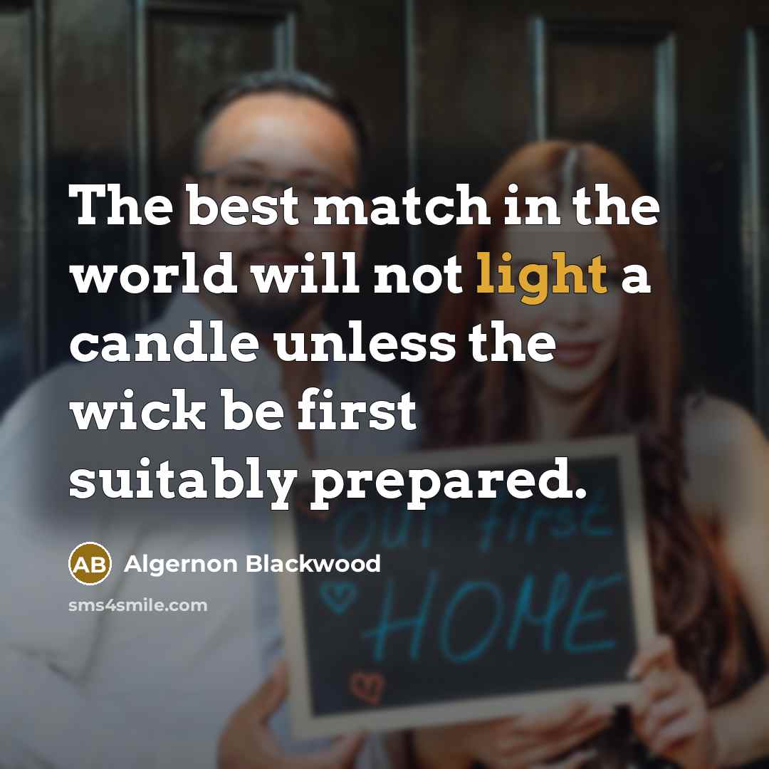 “The best match in the world will not light a…” quote by Algernon Blackwood