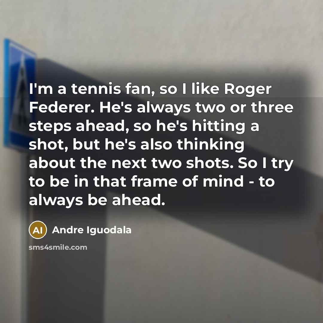 “I'm a tennis fan, so I like Roger Federer. He's…” quote by Andre Iguodala
