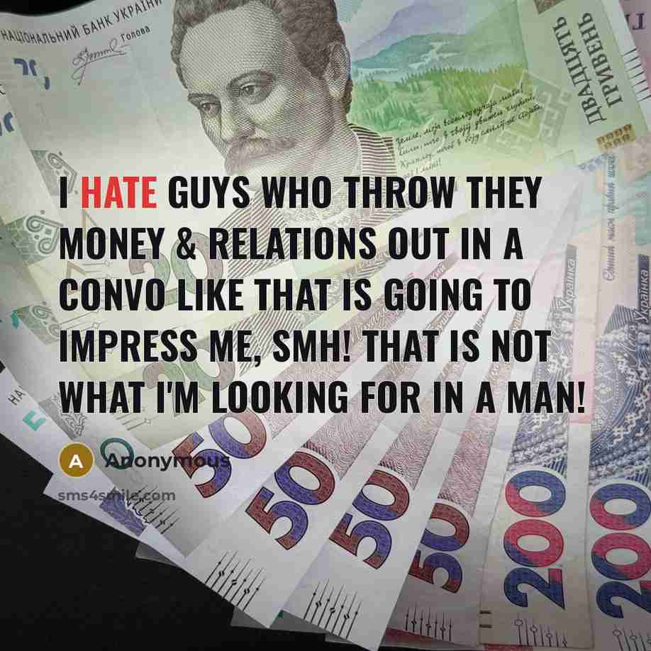 “I hate guys who throw they money & relations out…” quote by Anonymous