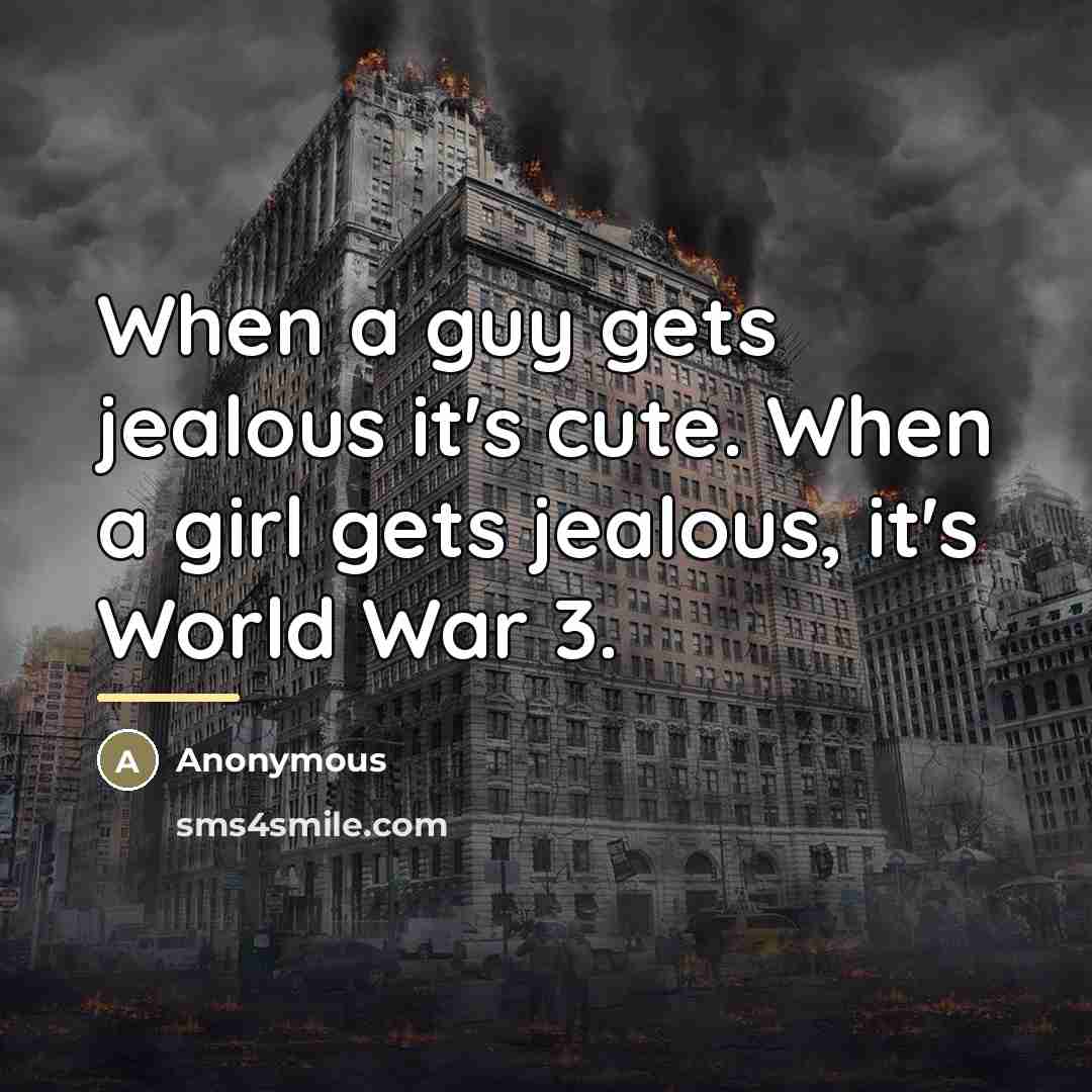 “When a guy gets jealous it's cute. When a girl…” quote by Anonymous