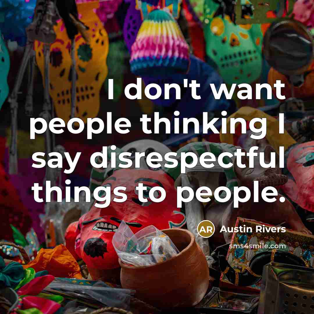 “I don't want people thinking I say disrespectful things to…” quote by Austin Rivers