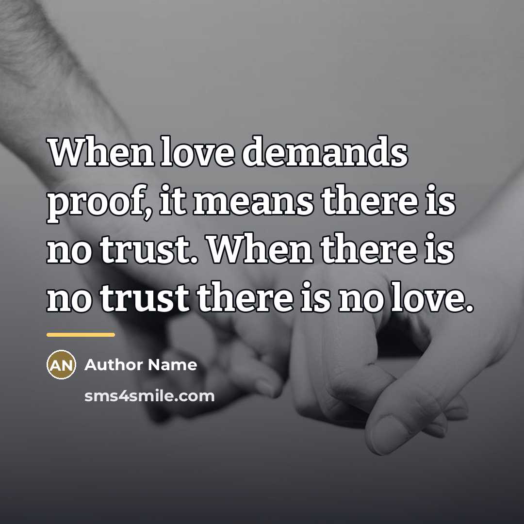 “When love demands proof, it means there is no trust.…” quote by Author Name