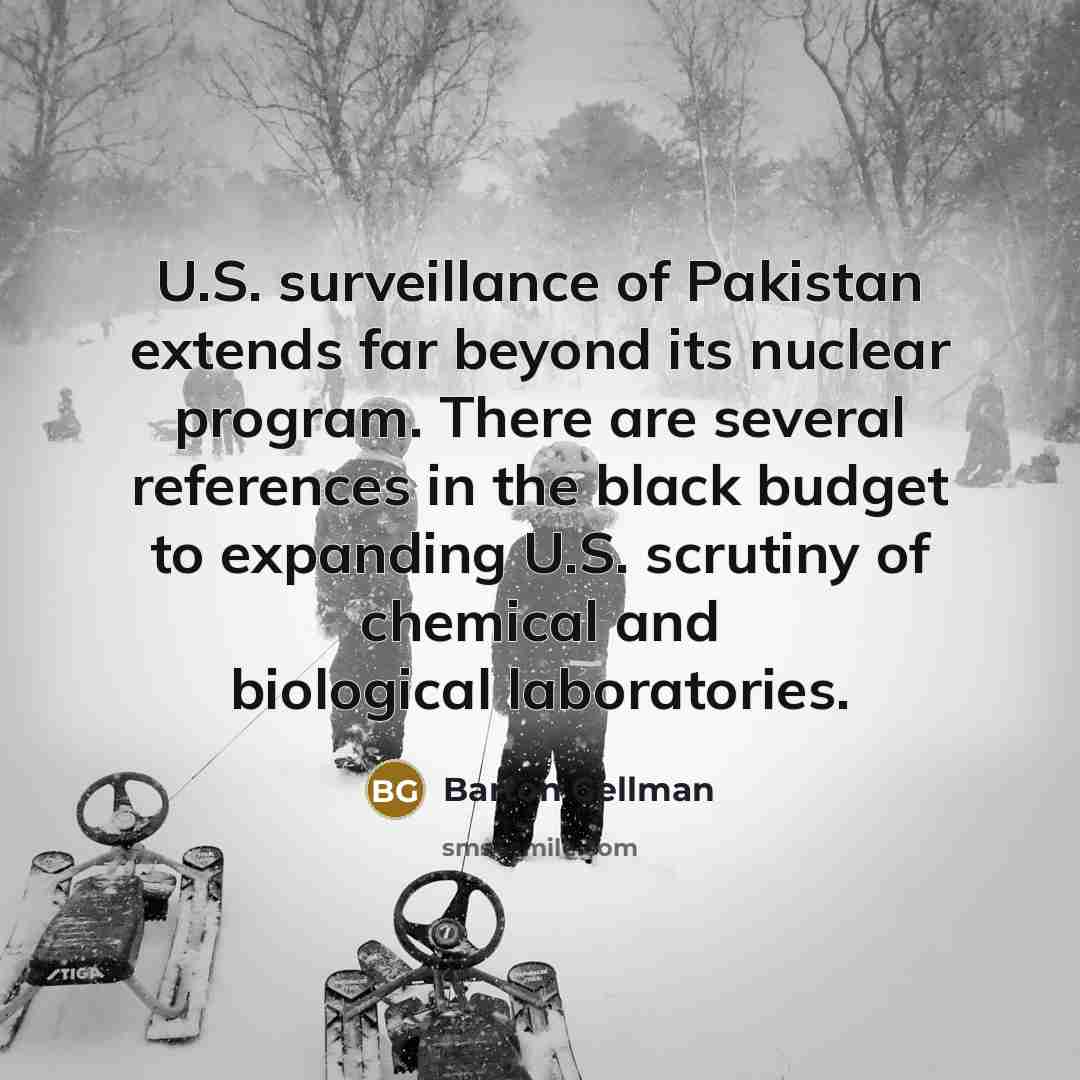 “U.S. surveillance of Pakistan extends far beyond its nuclear program.…” quote by Barton Gellman