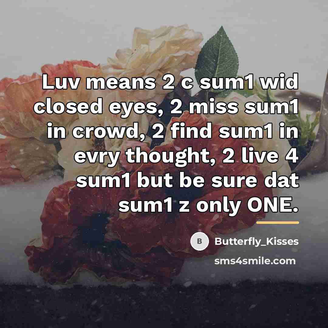 “Luv means 2 c sum1 wid closed eyes, 2 miss…” quote by Butterfly_Kisses