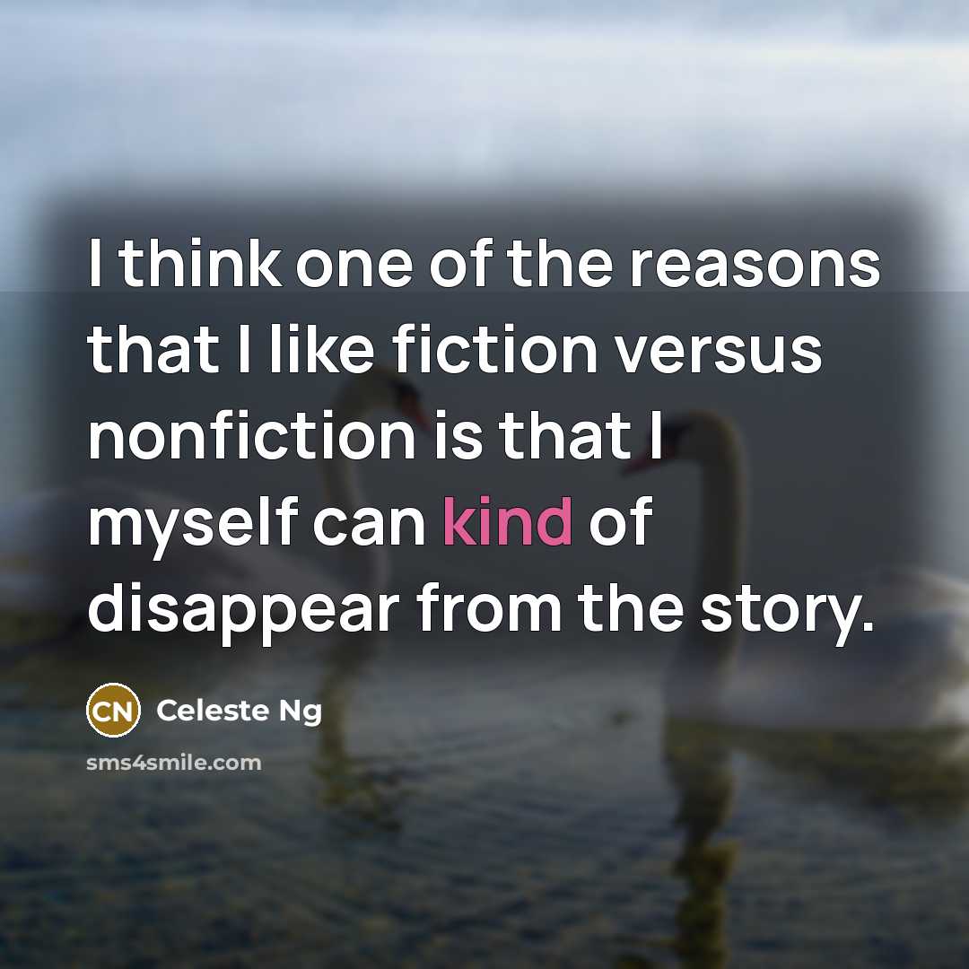 “I think one of the reasons that I like fiction…” quote by Celeste Ng