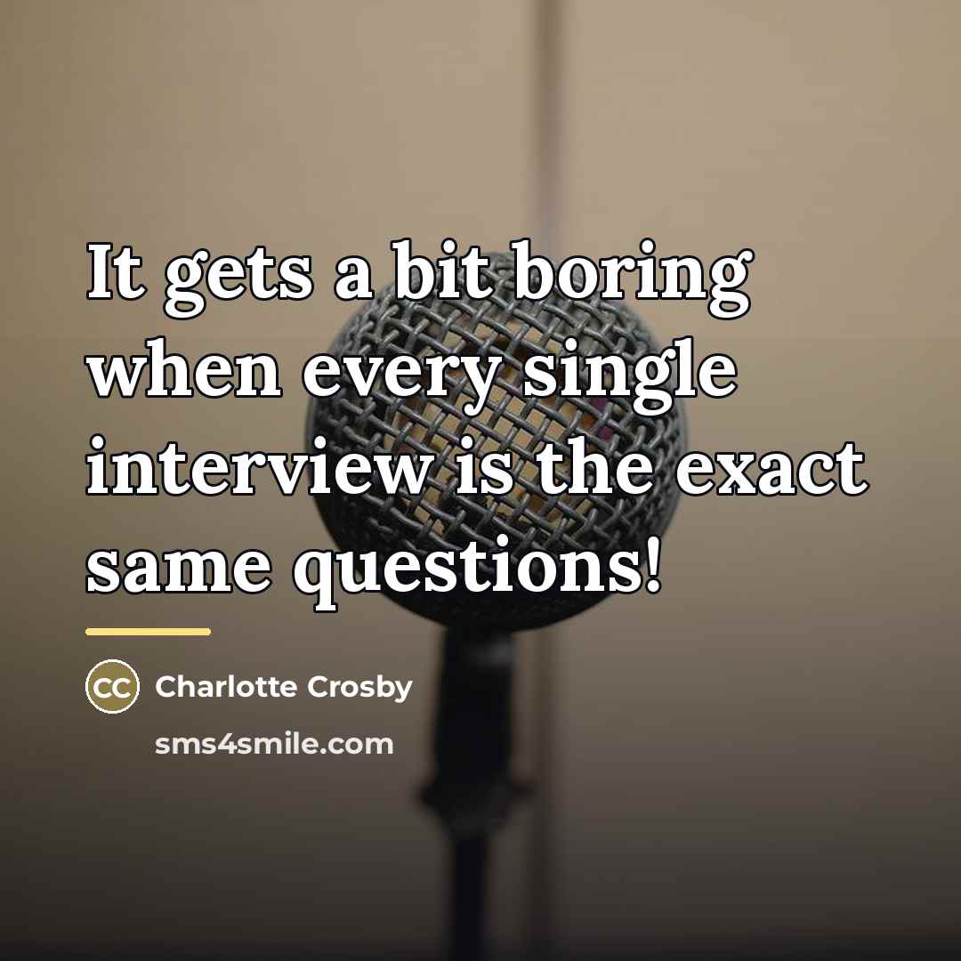 “It gets a bit boring when every single interview is…” quote by Charlotte Crosby