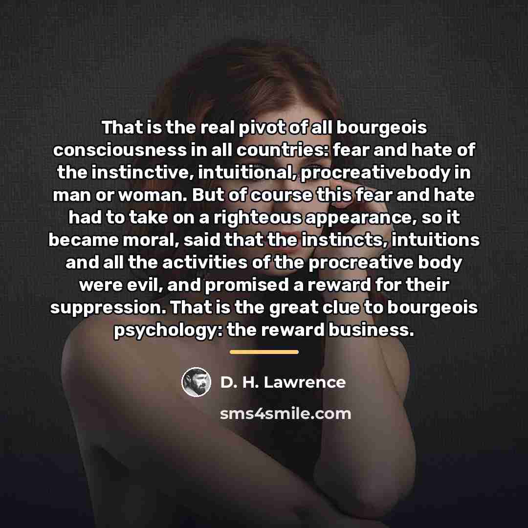 “That is the real pivot of all bourgeois consciousness in…” quote by D. H. Lawrence