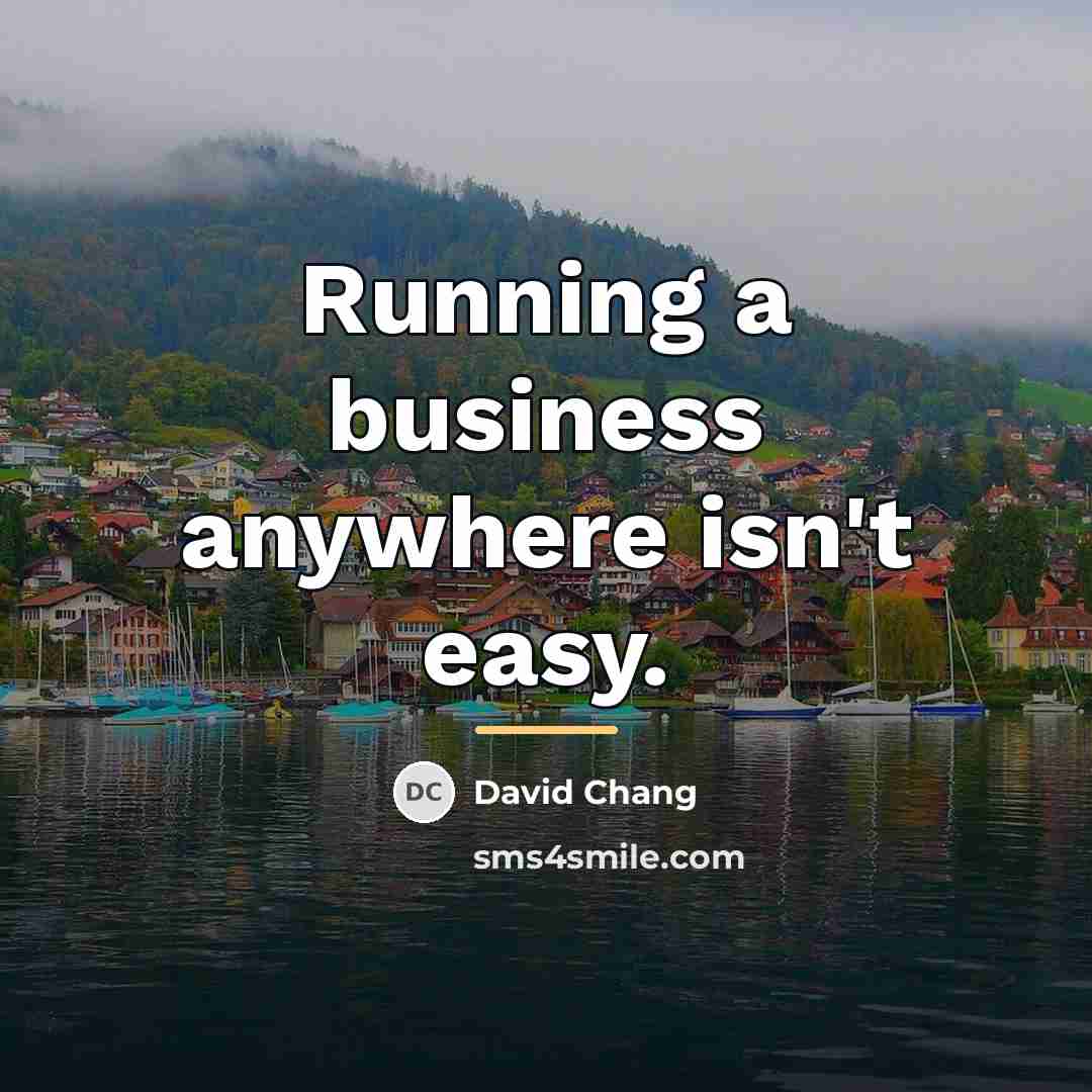 “Running a business anywhere isn't easy.…” quote by David Chang