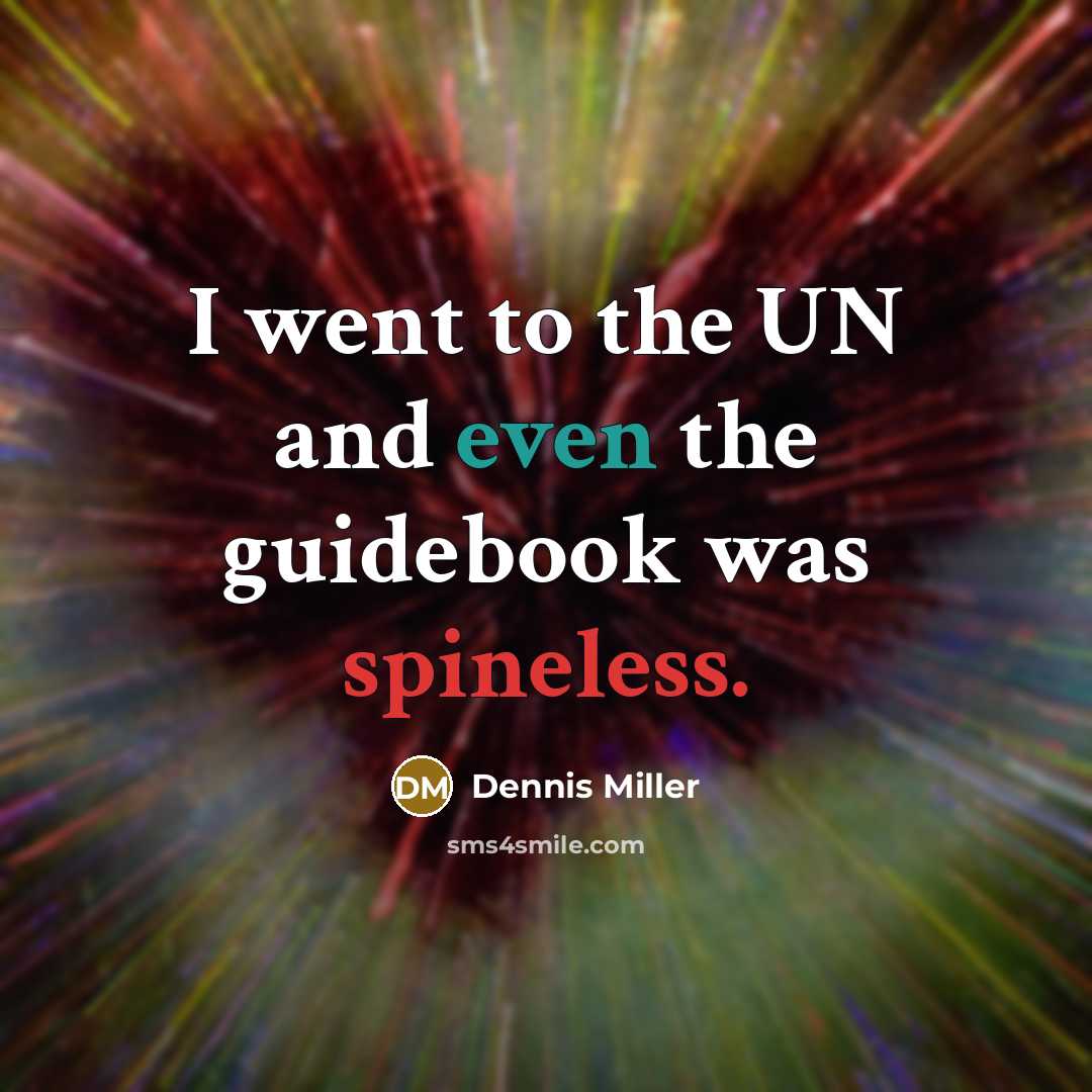 “I went to the UN and even the guidebook was…” quote by Dennis Miller