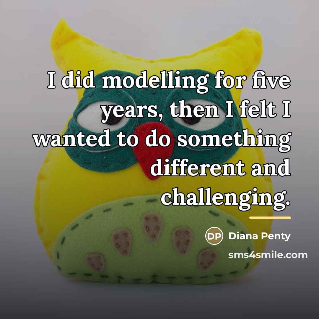 “I did modelling for five years, then I felt I…” quote by Diana Penty