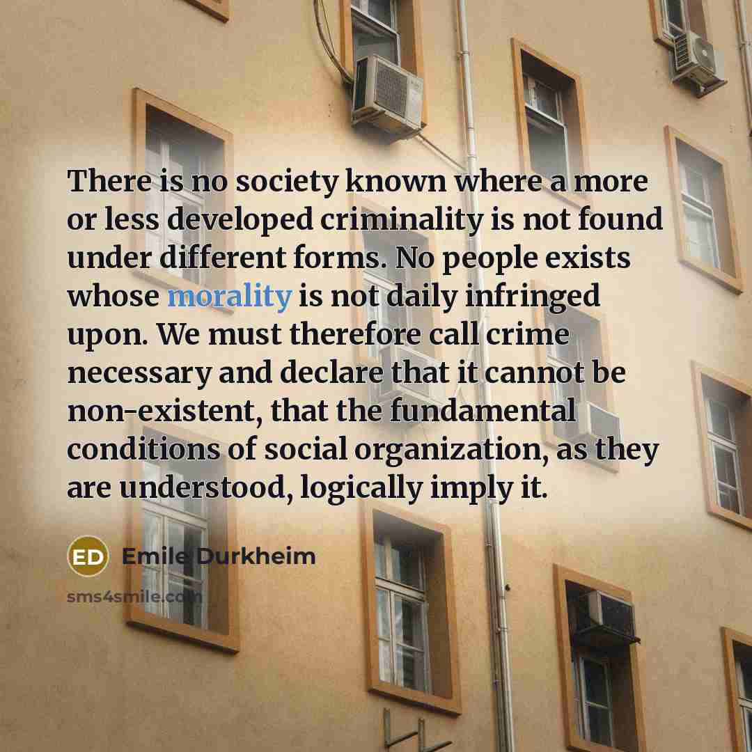 “There is no society known where a more or less…” quote by Emile Durkheim