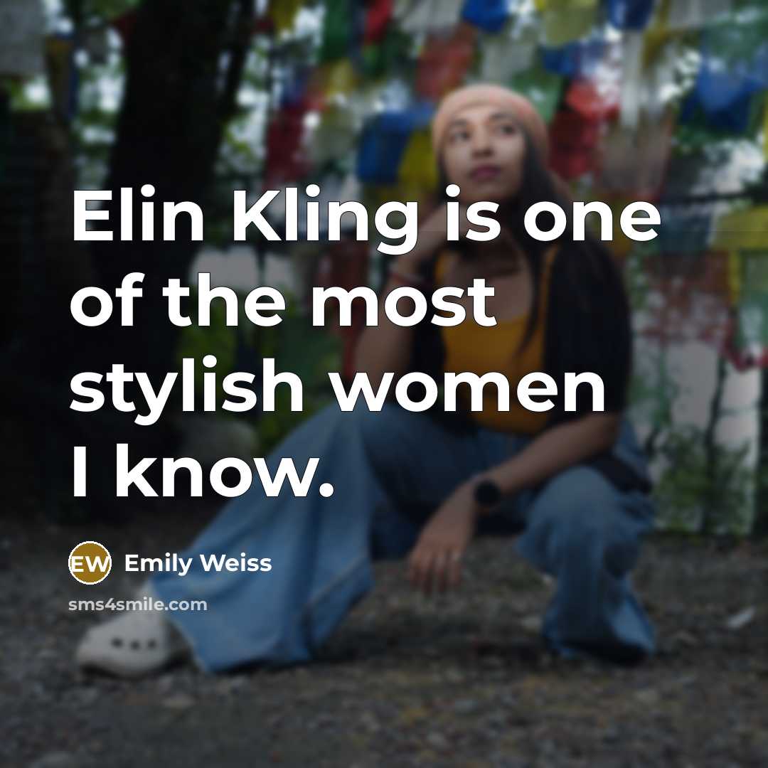 “Elin Kling is one of the most stylish women I…” quote by Emily Weiss