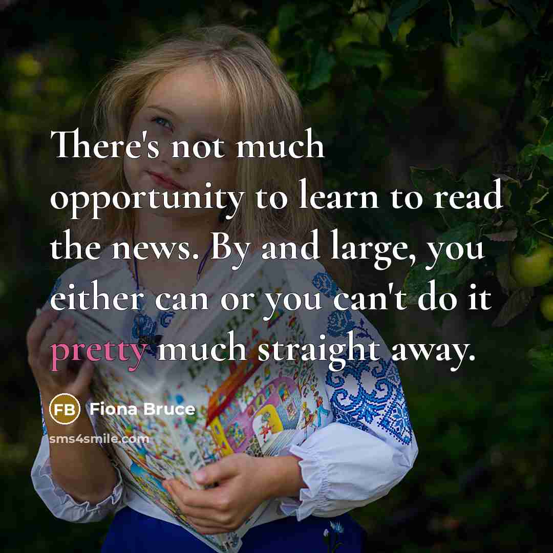 “There's not much opportunity to learn to read the news.…” quote by Fiona Bruce
