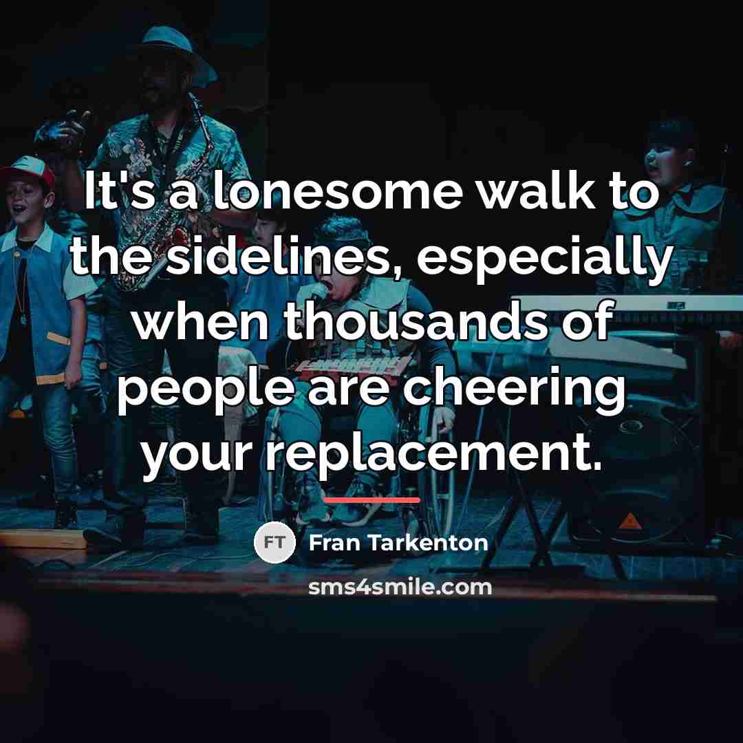 “It's a lonesome walk to the sidelines, especially when thousands…” quote by Fran Tarkenton