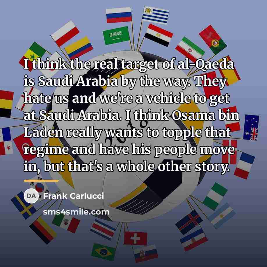 “I think the real target of al-Qaeda is Saudi Arabia…” quote by Frank Carlucci