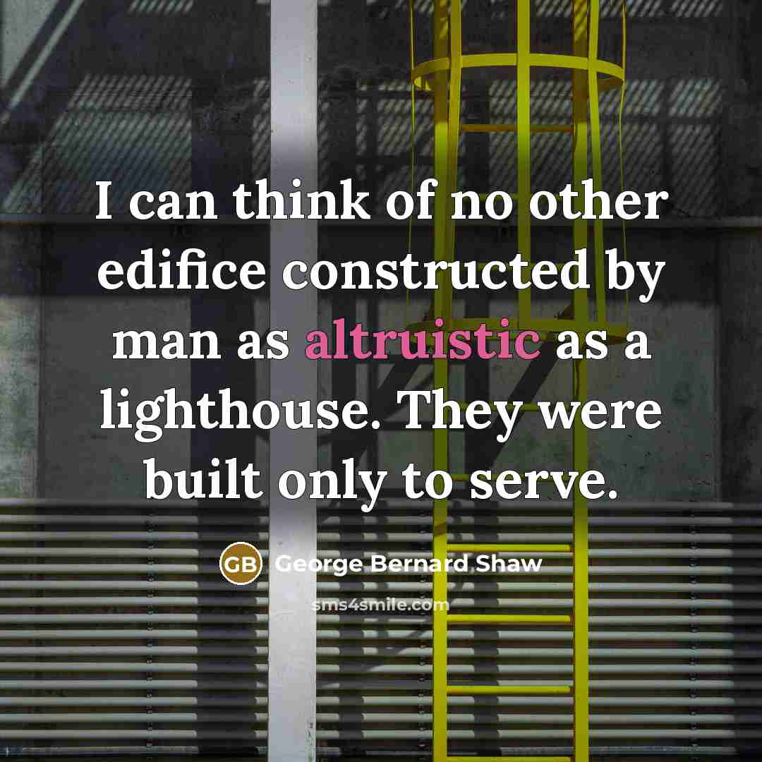 “I can think of no other edifice constructed by man…” quote by George Bernard Shaw