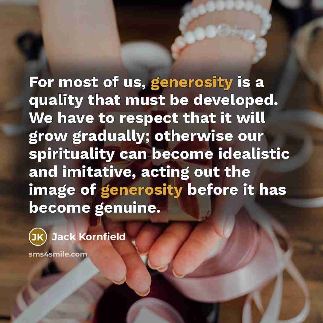 “For most of us, generosity is a quality that must…” quote by Jack Kornfield