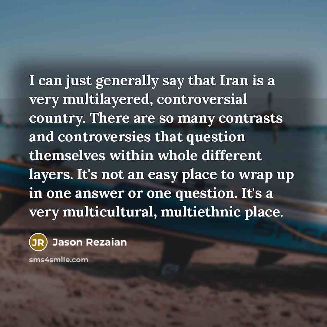 “I can just generally say that Iran is a very…” quote by Jason Rezaian
