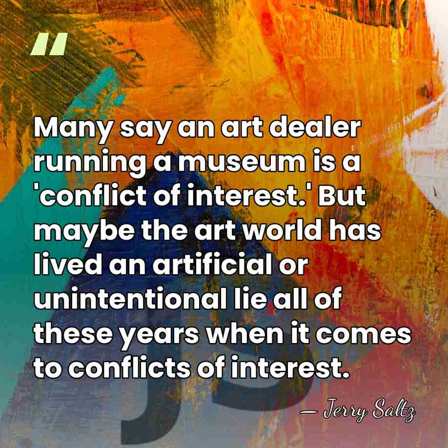 Many say an art dealer running a museum is a 'conflict of&hellip; - Jerry Saltz