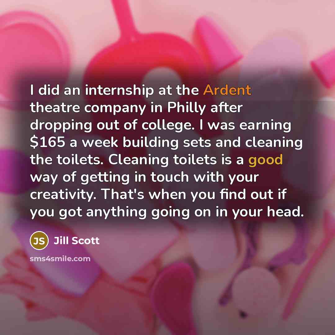 “I did an internship at the Ardent theatre company in…” quote by Jill Scott