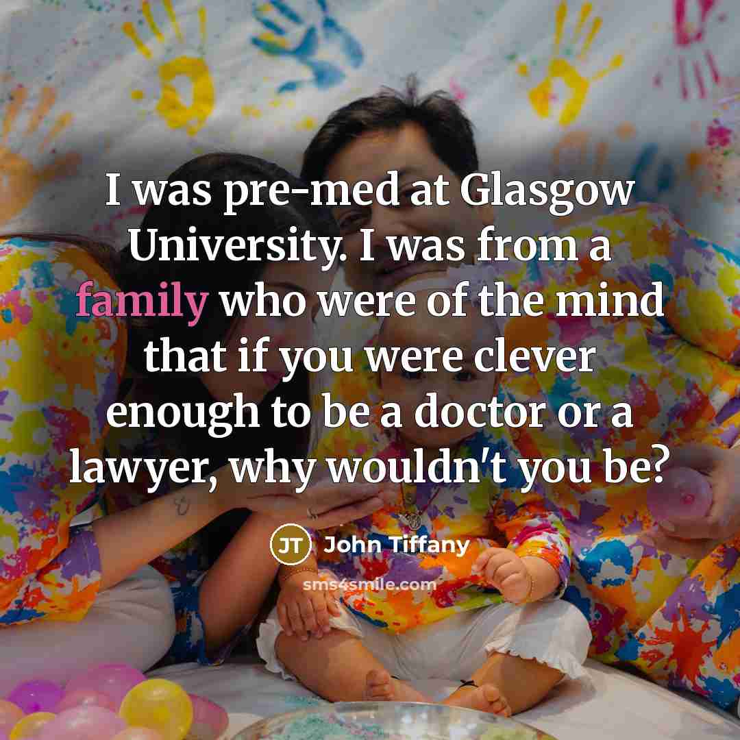“I was pre-med at Glasgow University. I was from a…” quote by John Tiffany