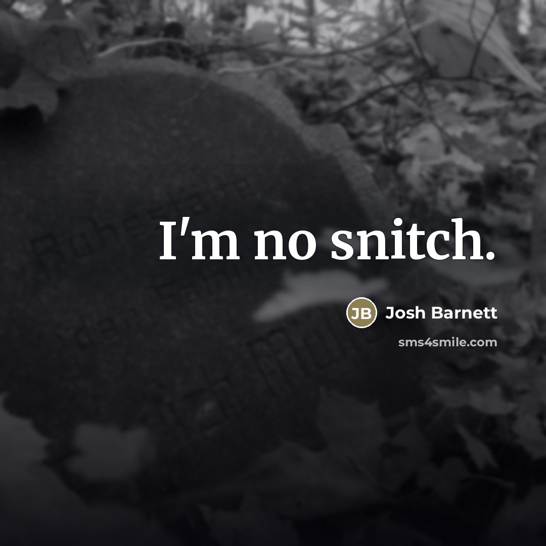 “I'm no snitch.…” quote by Josh Barnett