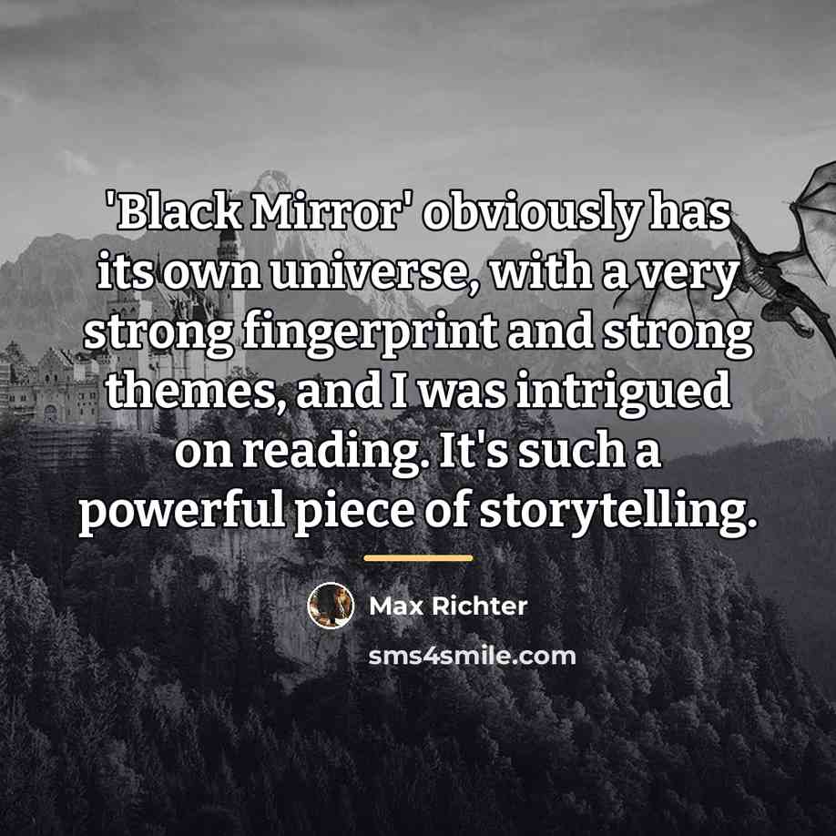 “'Black Mirror' obviously has its own universe, with a very…” quote by Max Richter