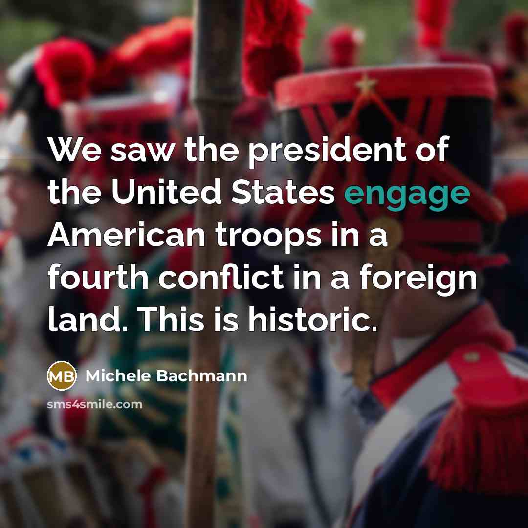 “We saw the president of the United States engage American…” quote by Michele Bachmann