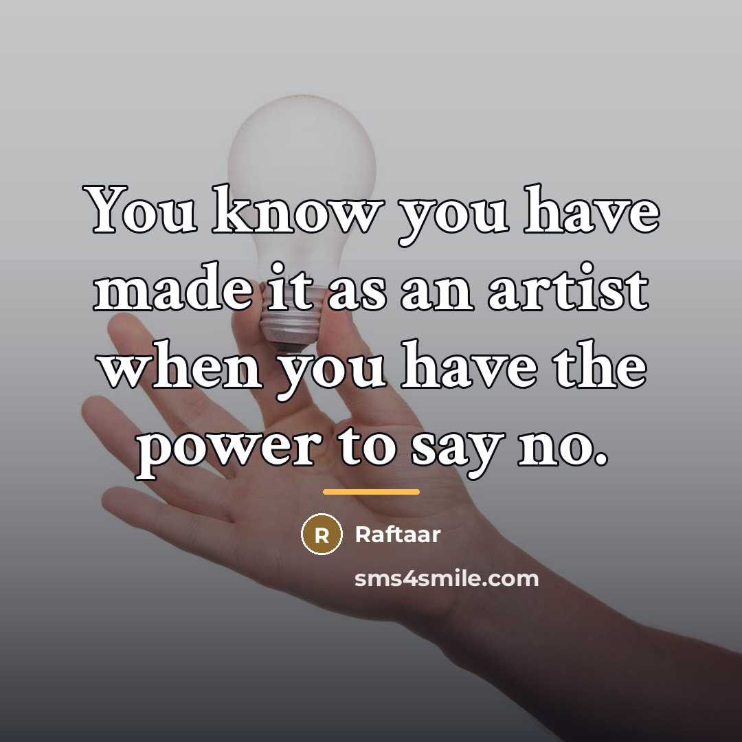 “You know you have made it as an artist when…” quote by Raftaar