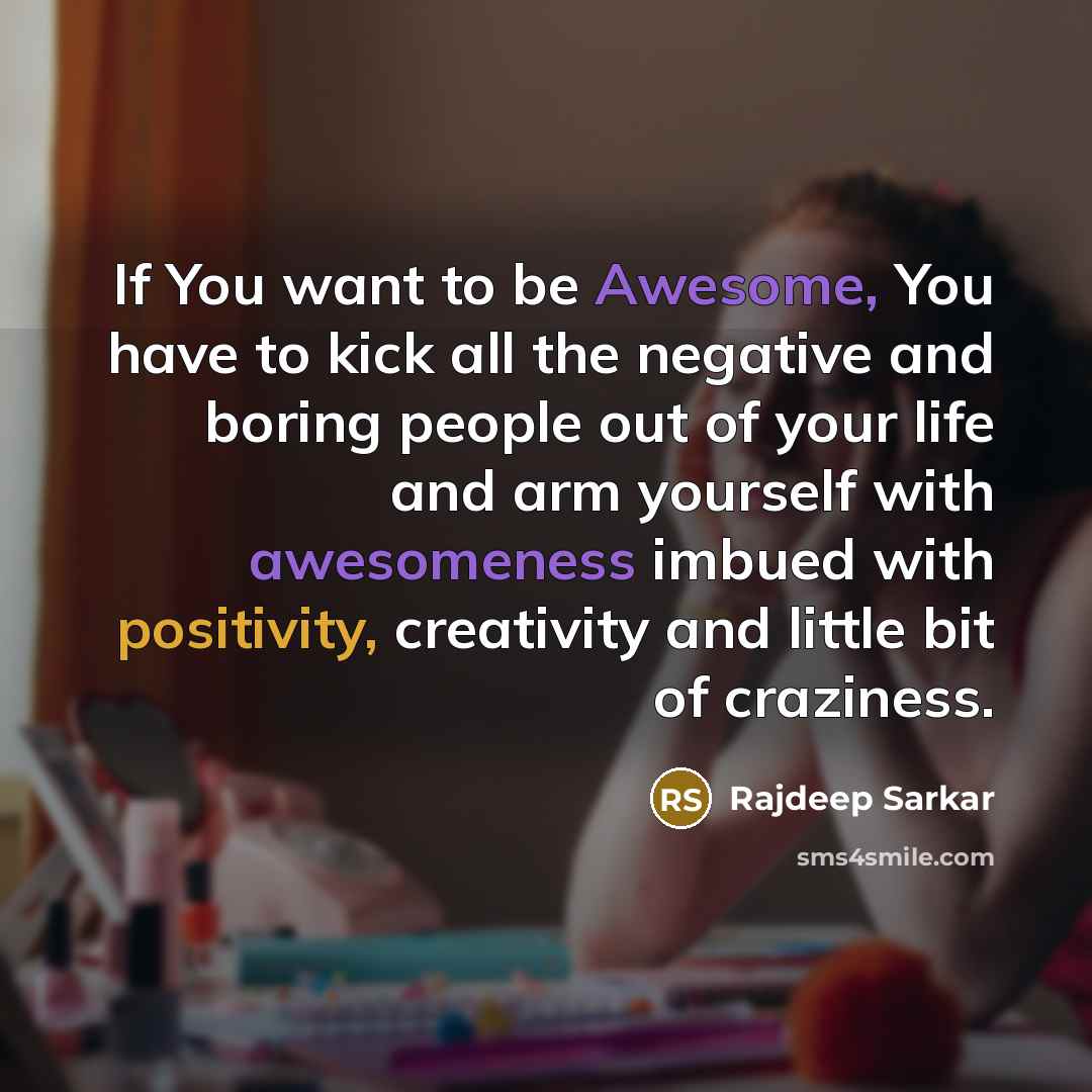 “If You want to be Awesome, You have to kick…” quote by Rajdeep Sarkar