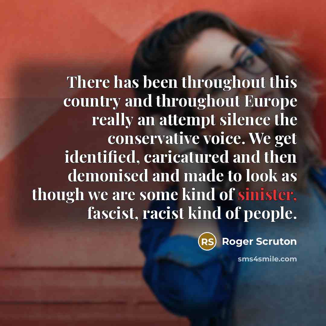 “There has been throughout this country and throughout Europe really…” quote by Roger Scruton