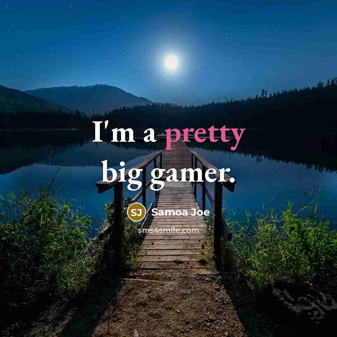 “I'm a pretty big gamer.…” quote by Samoa Joe