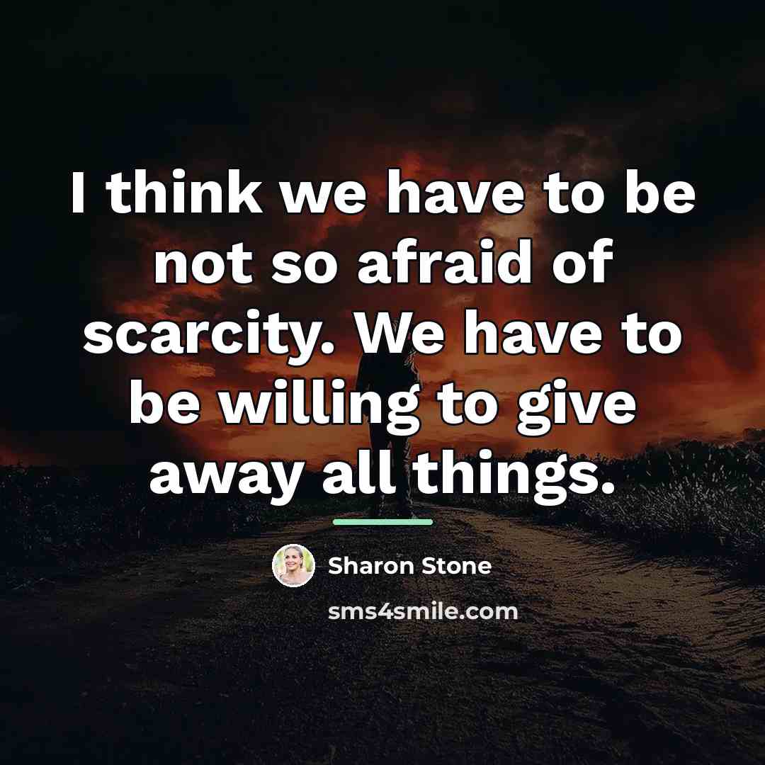 “I think we have to be not so afraid of…” quote by Sharon Stone