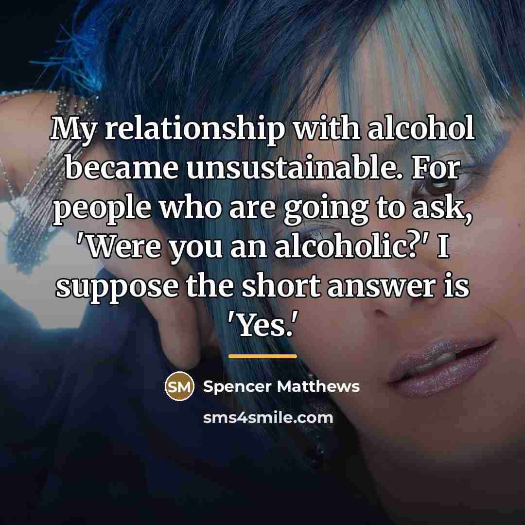 “My relationship with alcohol became unsustainable. For people who are…” quote by Spencer Matthews